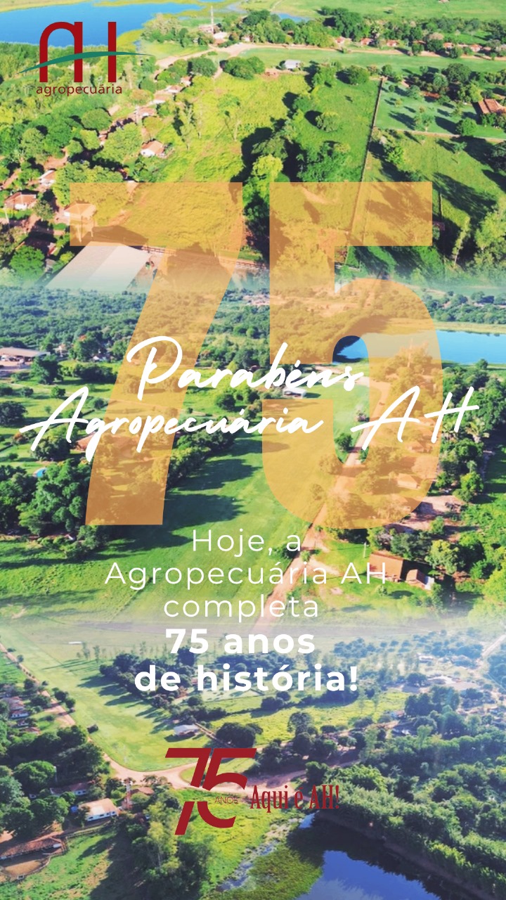 Agropecuária AH faz 75 anos!